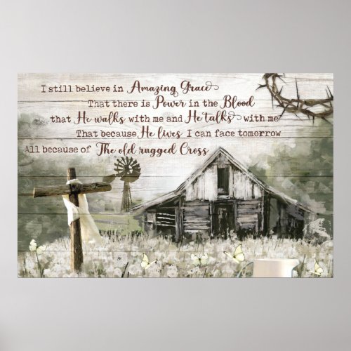 I Still Believe In Amazing Grace God Poster