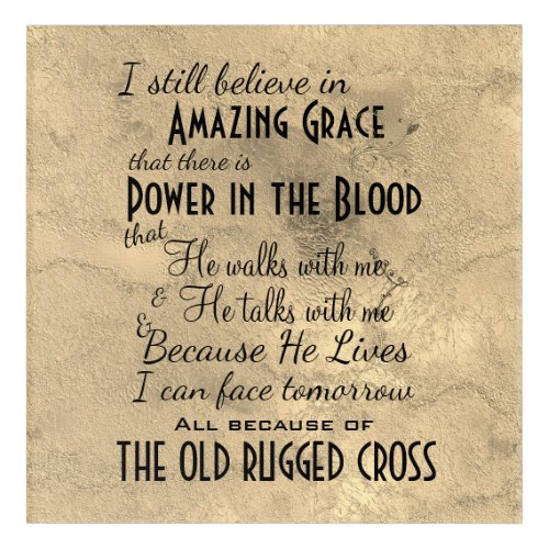 I Still Believe in Amazing Grace Hymn Quote Acrylic Print