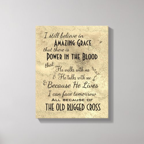 I Still Believe in Amazing Grace Hymn Quote Canvas Print