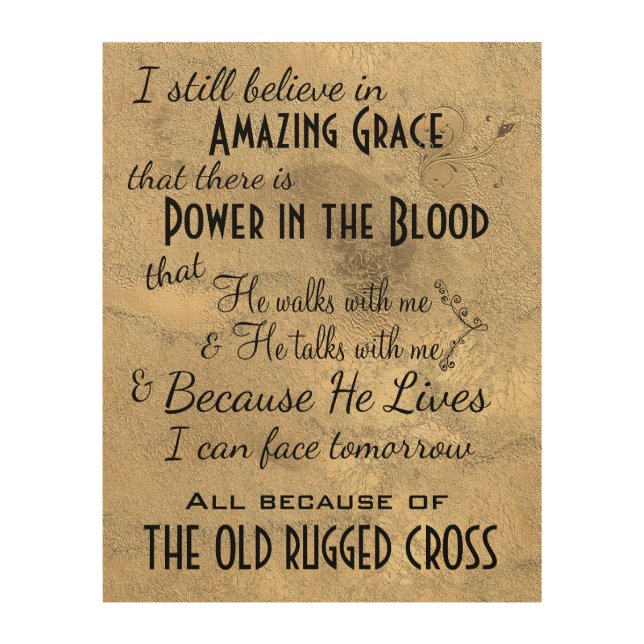 I Still Believe in Amazing Grace ..Hymn Quote Wood Wall Art (Front)