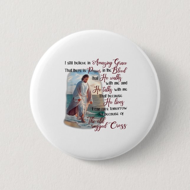 I Still Believe In Amazing Grace That There Is Wer Button (Front)