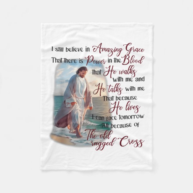 I Still Believe In Amazing Grace That There Is Wer Fleece Blanket (Front)
