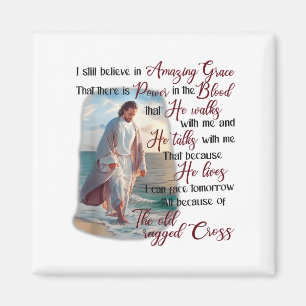 I Still Believe In Amazing Grace That There Is Wer Magnet