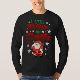 I Still Believe In Santa Bag of Toys Cute Christma T-Shirt