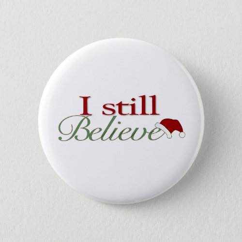 I Still Believe In Santa Pinback Button