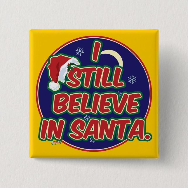 I Still Believe in Santa Pinback Button (Front)