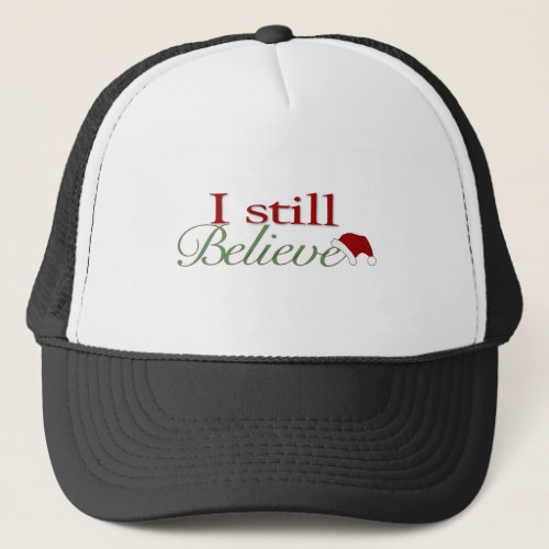 I Still Believe In Santa Trucker Hat