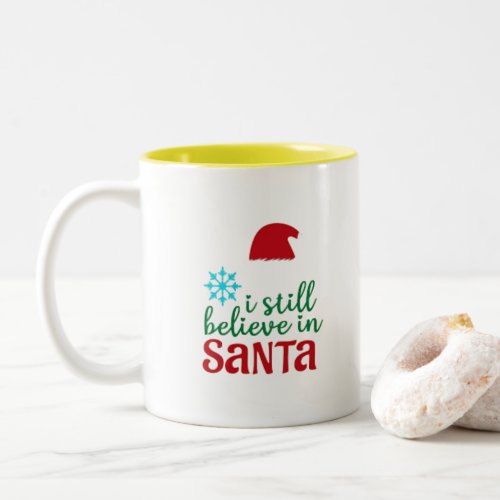 I Still Believe In Santa Two_Tone Coffee Mug