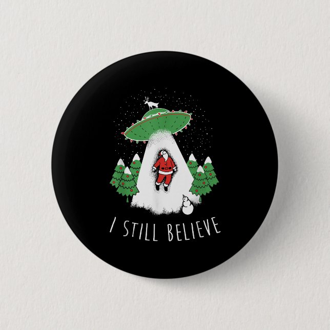 I Still Believe Santa Claus Alien Spaceship Funny  Button (Front)