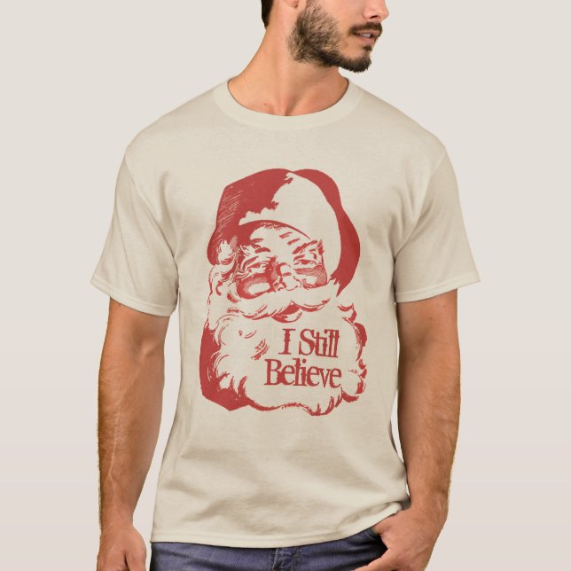 I Still Believe Santa Claus Funny shirts (Front)