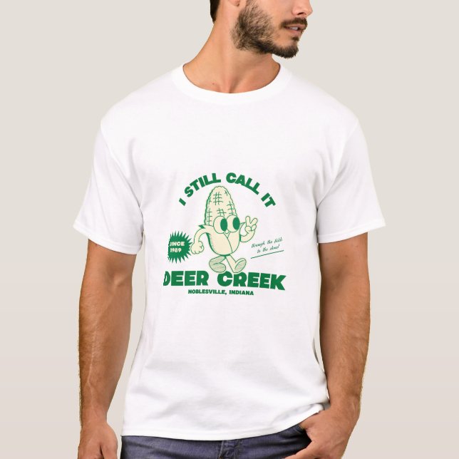 I still call it Deer Creek T-Shirt (Front)