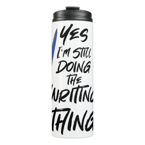 I Still Do The Writing Thing Author Motto Thermal Tumbler