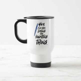 I Still Do The Writing Thing Author Motto