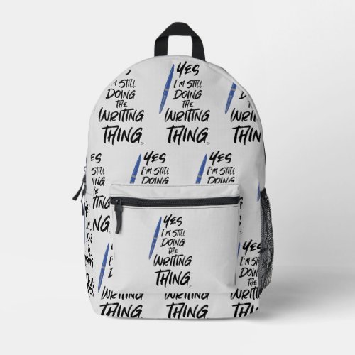 I Still Do The Writing Thing Fun Author Logo Printed Backpack