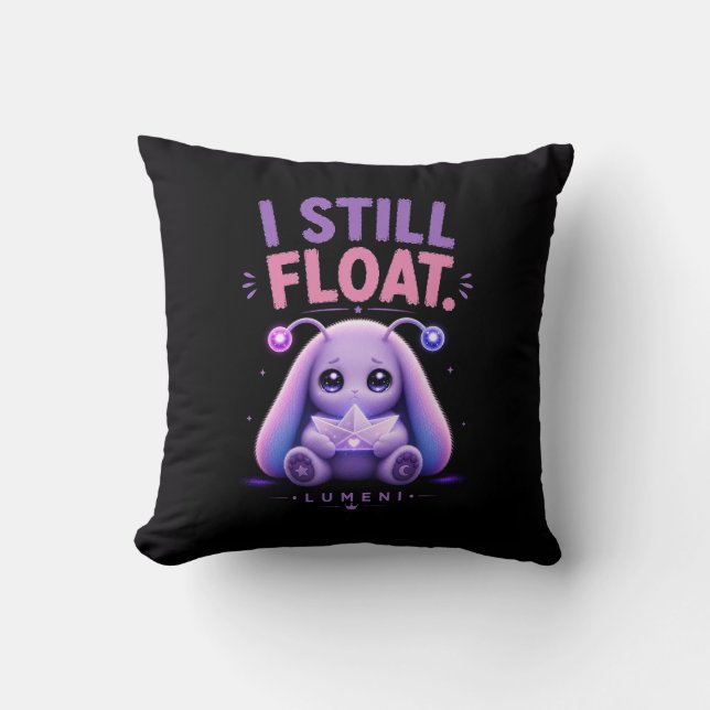 I Still Float Throw Pillow (Front)