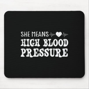 I Still Give Him Butterflies, She Means High Blood Mouse Pad