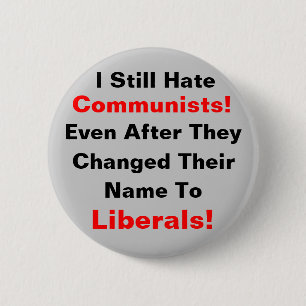I Still Hate Communists!  Even After They Changed Button