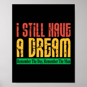 I Still Have A Dream Remember The Day  Poster
