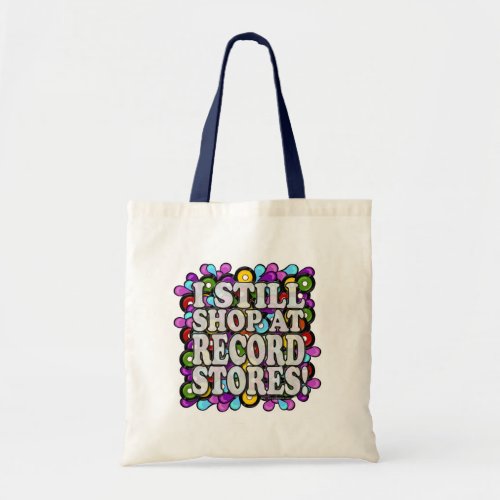 I Still Hit Record Stores Cool Collector Vinyl  Tote Bag