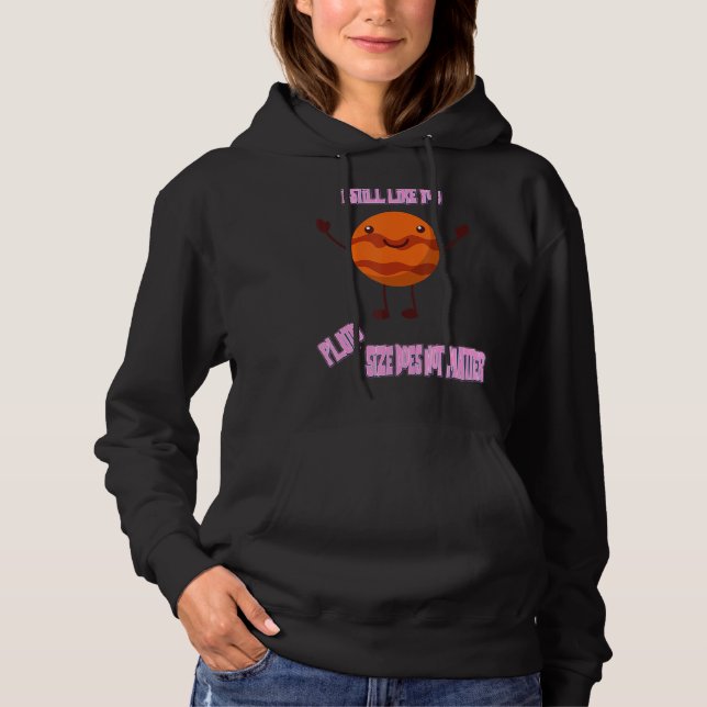 I Still Like You Pluto Funny Nerdy Science Jokes F Hoodie (Front)