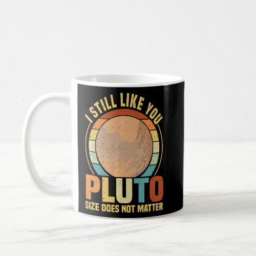 I Still Like You Pluto Retro Style Space Science W Coffee Mug