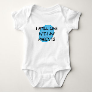 I Still Live With My Parents Baby Bodysuit