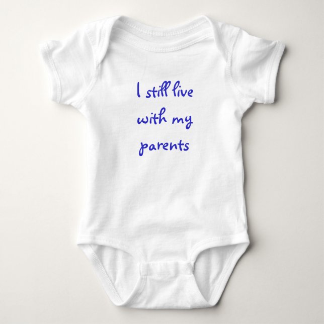 I still live with my parents baby bodysuit (Front)