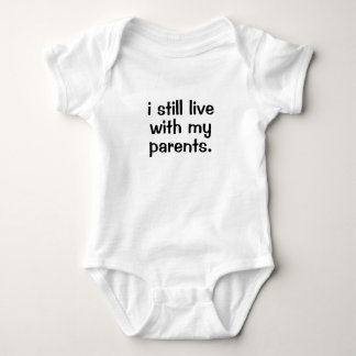 I still live with my parents - Baby Bodysuit