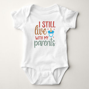 I Still Live With My Parents – Baby Boy Bodysuit