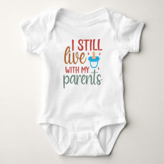 I Still Live With My Parents – Baby Boy Bodysuit