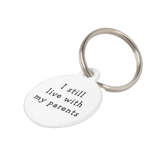 I still live with my parents funny personalized pet ID tag
