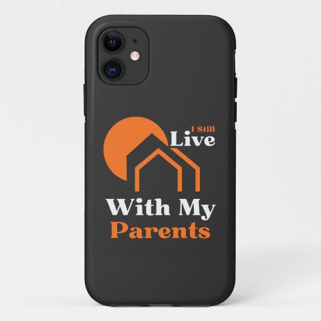 I Still Live With my Parents Funny Saying  Case-Mate iPhone Case (Back)