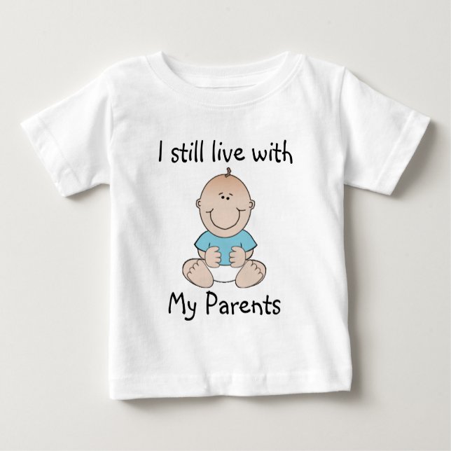 "I still live with My Parents" T-Shirt (Front)