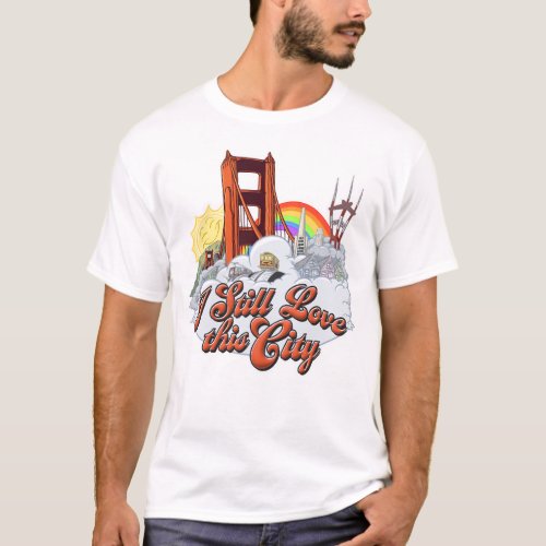 I Still Love San Francisco Mens T_Shirt
