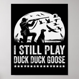 I Still Play Funny Duck Hunting  Poster