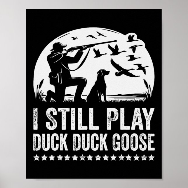 I Still Play Funny Duck Hunting  Poster (Front)