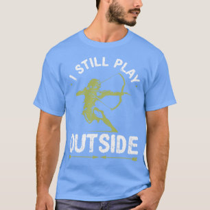 I Still Play Outside Bow Hunting Archery T-Shirt