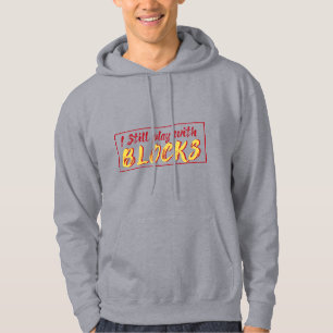 I Still play with blocks - car lover Hoodie