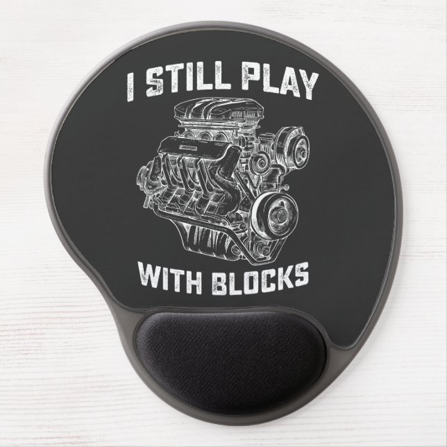 I Still Play With Blocks Car Mechanic Gel Mouse Pad (Front)