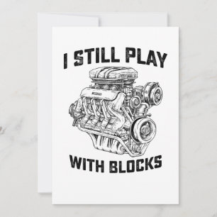 I Still Play With Blocks Car Mechanic Invitation