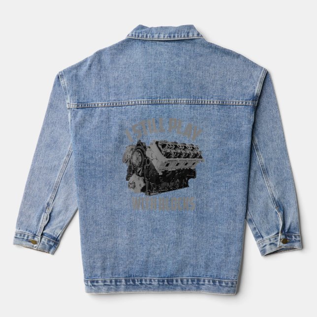 I Still Play With Blocks Racing  Maintenance Man  Denim Jacket (Back)
