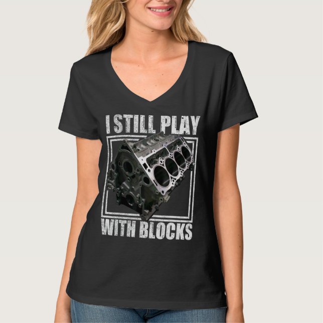 I Still Play With Blocks Racing  Maintenance Man T-Shirt (Front)