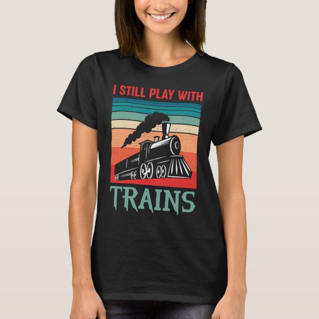 I still play with trains retro train children T-Shirt (Front)