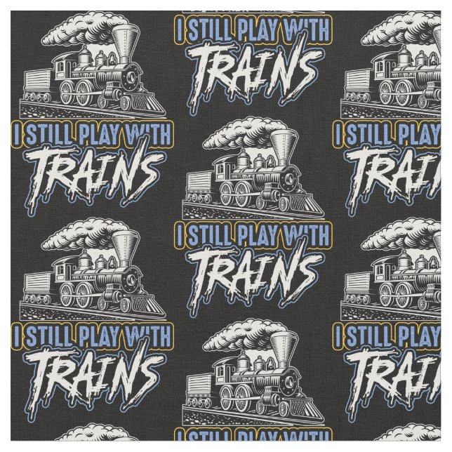 I Still Play With Trains Steam Engine on Black Fabric (Close Up)