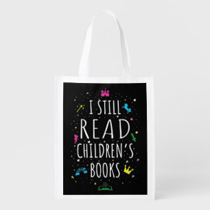 I Still Read Children's Books I Grocery Bag