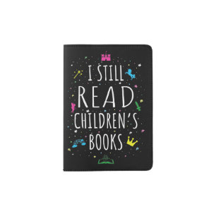 I Still Read Children's Books I Passport Holder