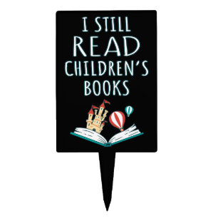 I Still Read Children's Books II Cake Topper