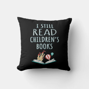 I Still Read Children's Books II Throw Pillow
