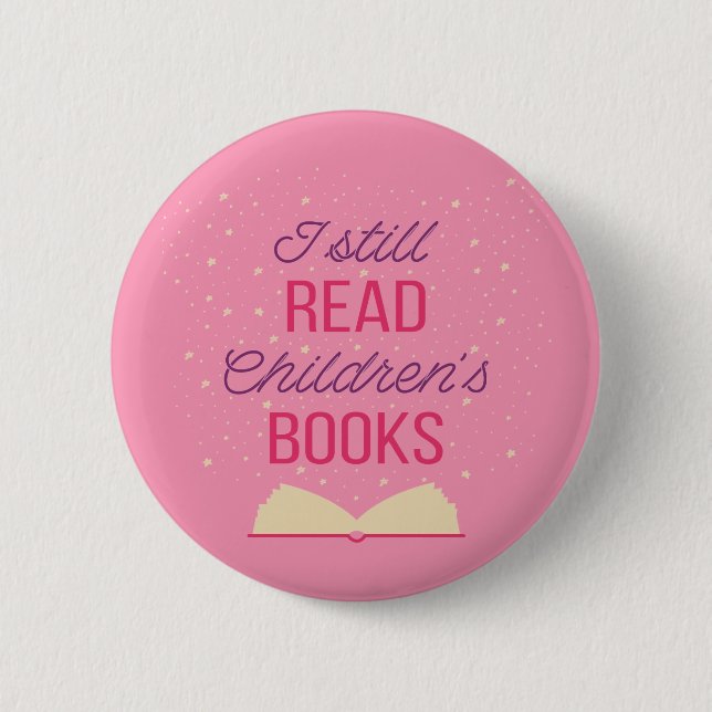 I Still Read Children's Books III Button (Front)