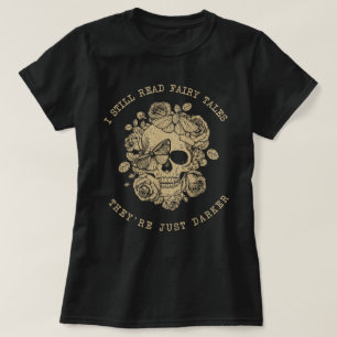 I Still Read Fairytales Dark Romance Smut Lover T-Shirt